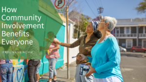 How Community Involvement Benefits Everyone by Paul Vavrinchik