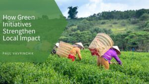 How Green Initiatives Strengthen Local Impact