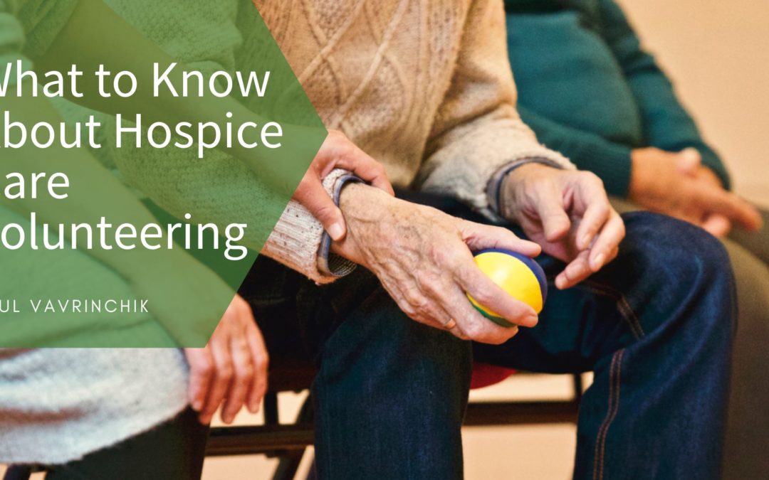 What to Know About Hospice Care Volunteering