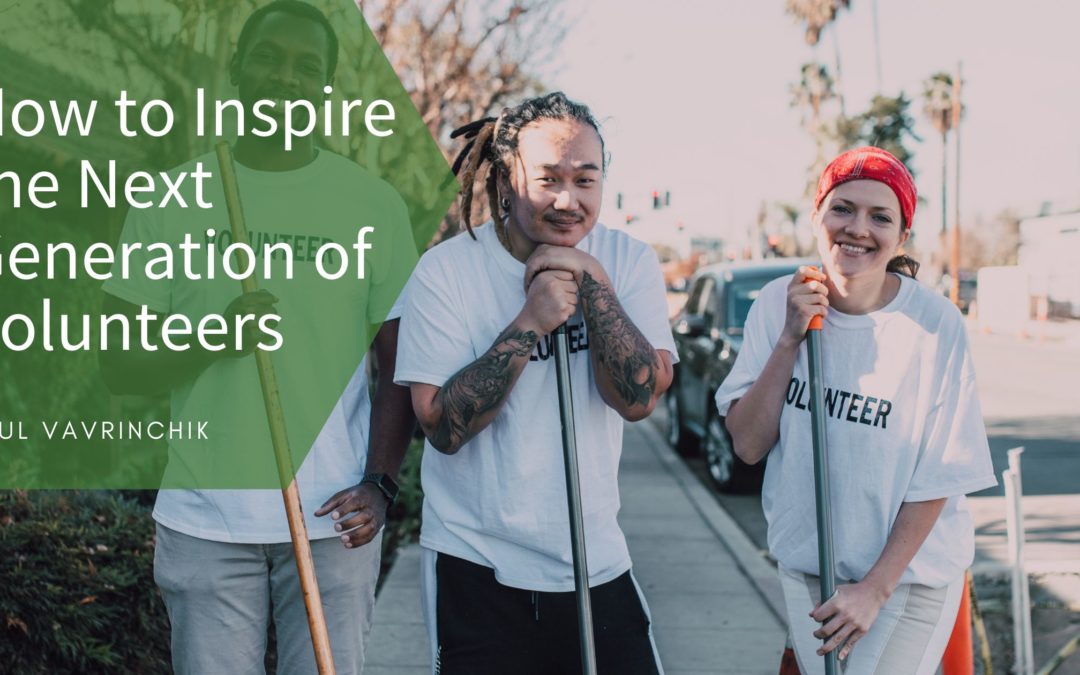 How to Inspire the Next Generation of Volunteers