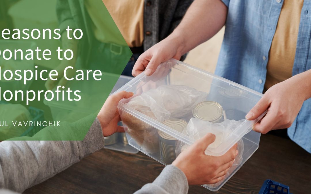 Reasons to Donate to Hospice Care Nonprofits